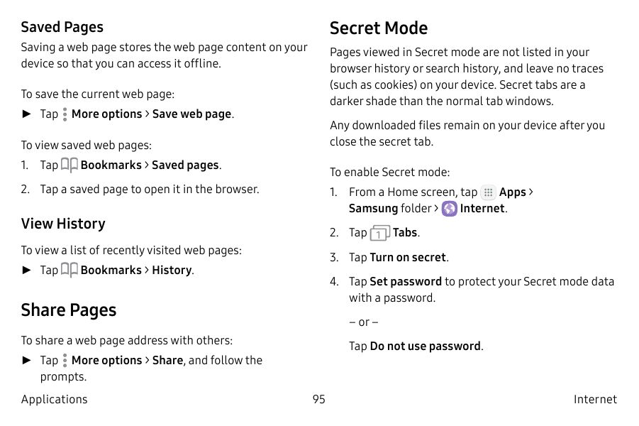 Secret ModeSaved PagesSaving a web page stores the web page content on yourdevice so that you can access it offline.Pages viewed