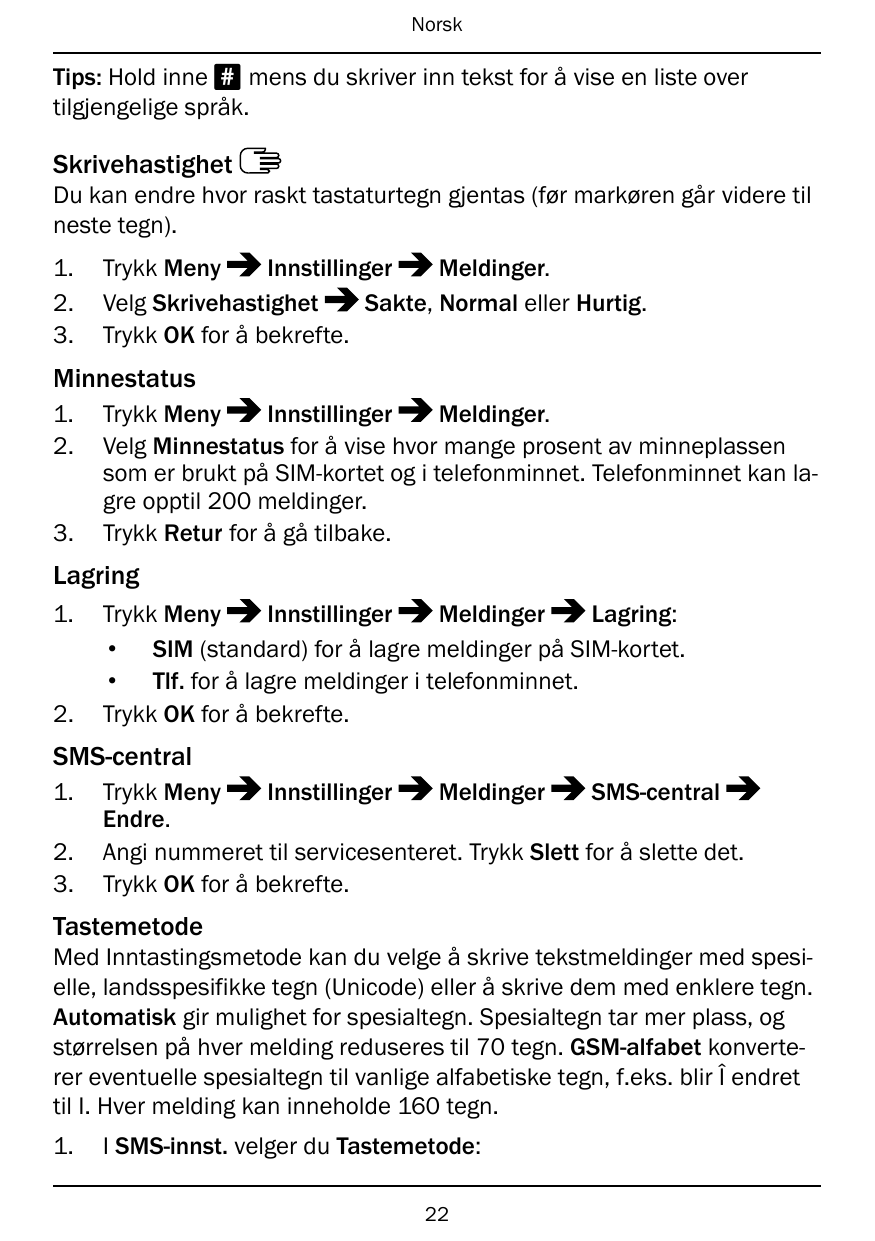 NorskTips: Hold inne # mens du skriver inn tekst for å vise en liste overtilgjengelige språk.SkrivehastighetDu kan endre hvor ra