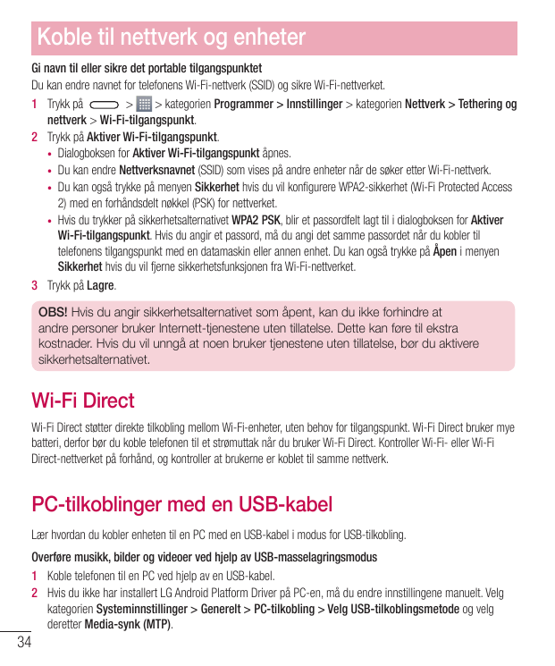 Koble til nettverk og enheterGi navn til eller sikre det portable tilgangspunktetDu kan endre navnet for telefonens Wi-Fi-nettve
