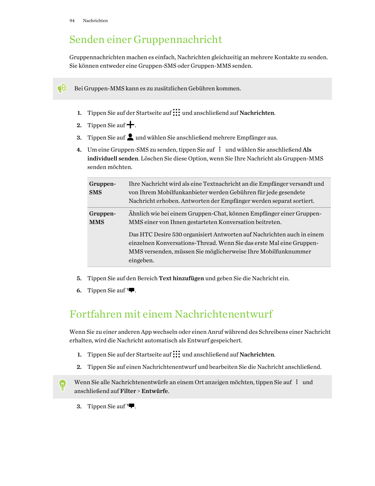 94NachrichtenSenden einer GruppennachrichtGruppennachrichten machen es einfach, Nachrichten gleichzeitig an mehrere Kontakte zu 