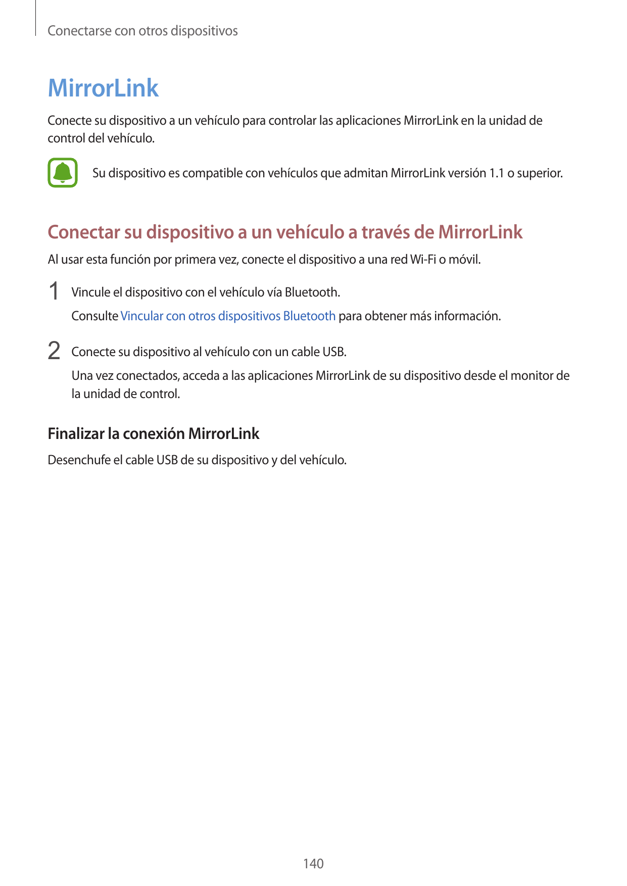 Conectarse con otros dispositivosMirrorLinkConecte su dispositivo a un vehículo para controlar las aplicaciones MirrorLink en la