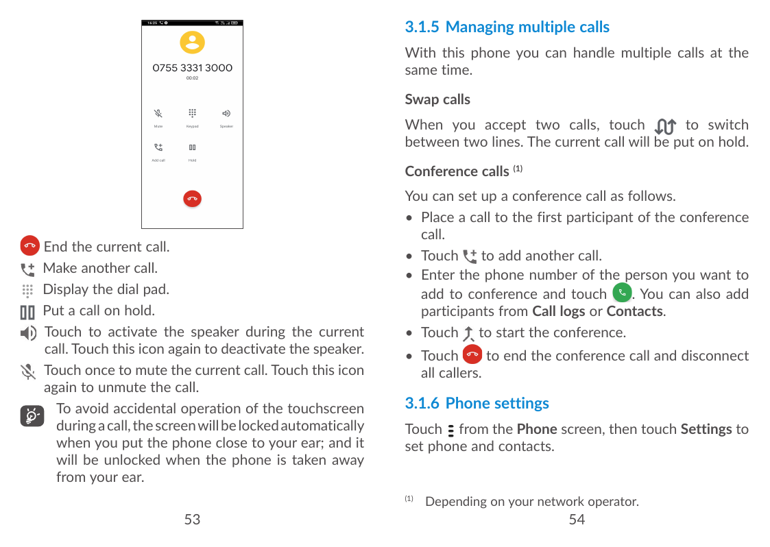 3.1.5 Managing multiple callsWith this phone you can handle multiple calls at thesame time.Swap callsWhen you accept two calls, 