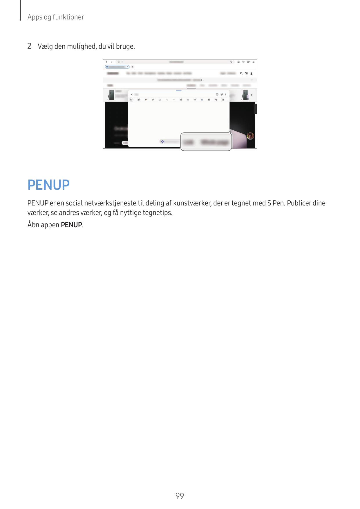 Apps og funktioner2 Vælg den mulighed, du vil bruge.PENUPPENUP er en social netværkstjeneste til deling af kunstværker, der er t