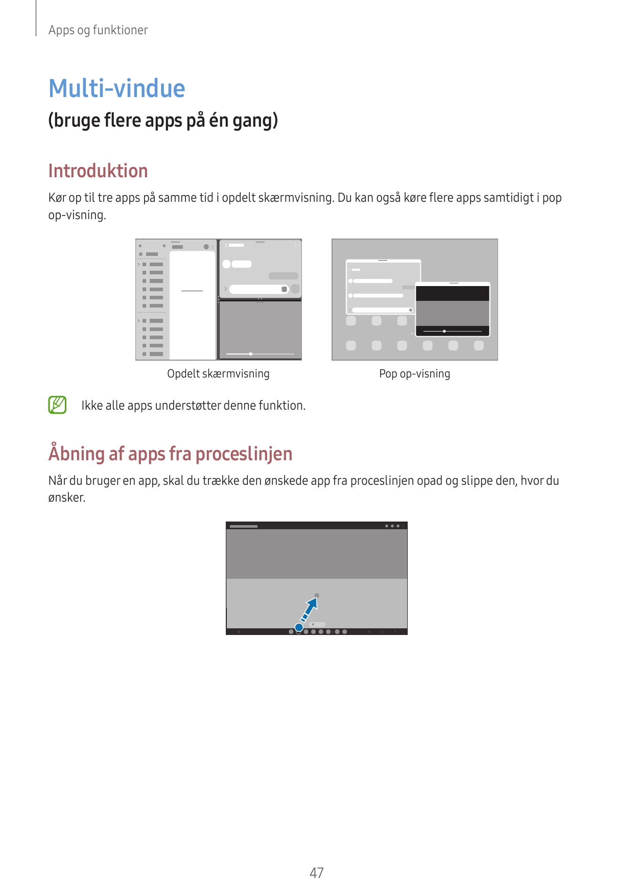 Apps og funktionerMulti-vindue(bruge flere apps på én gang)IntroduktionKør op til tre apps på samme tid i opdelt skærmvisning. D