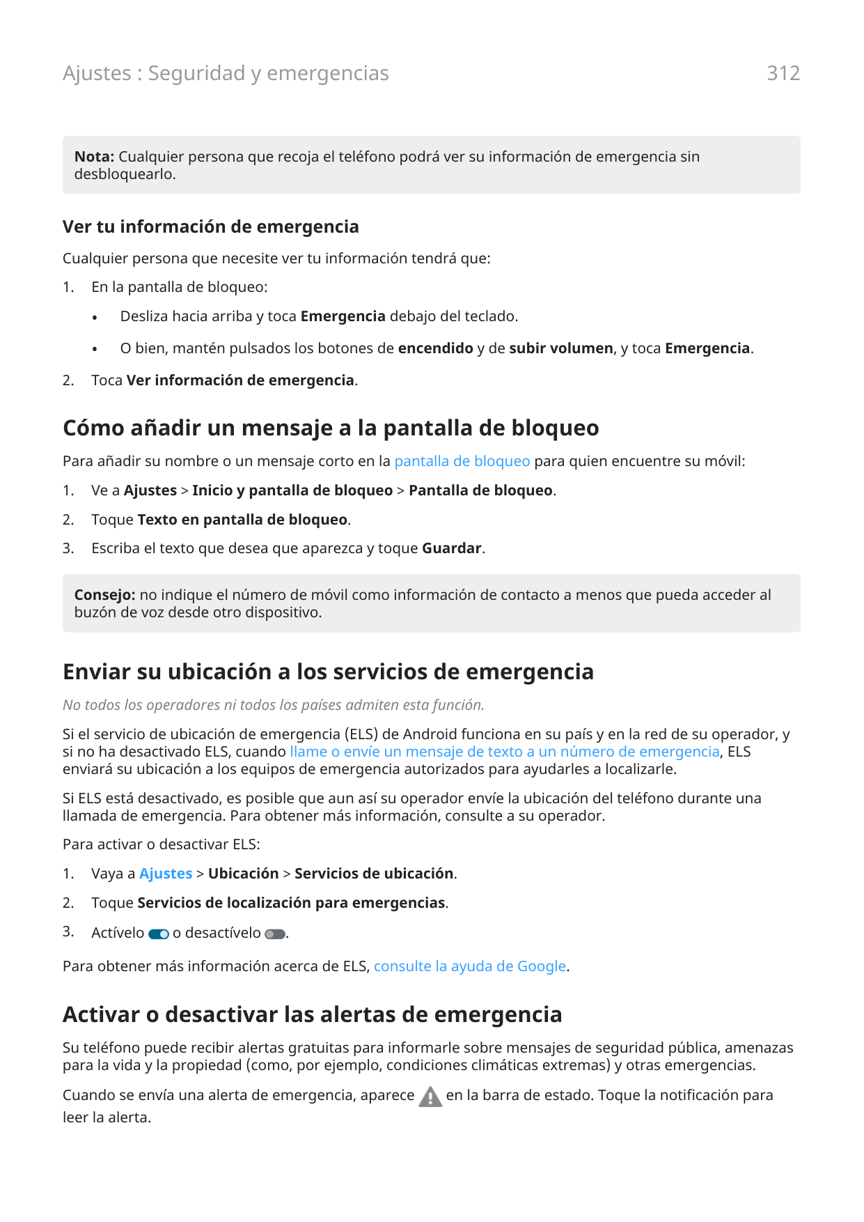 312Ajustes : Seguridad y emergenciasNota: Cualquier persona que recoja el teléfono podrá ver su información de emergencia sindes