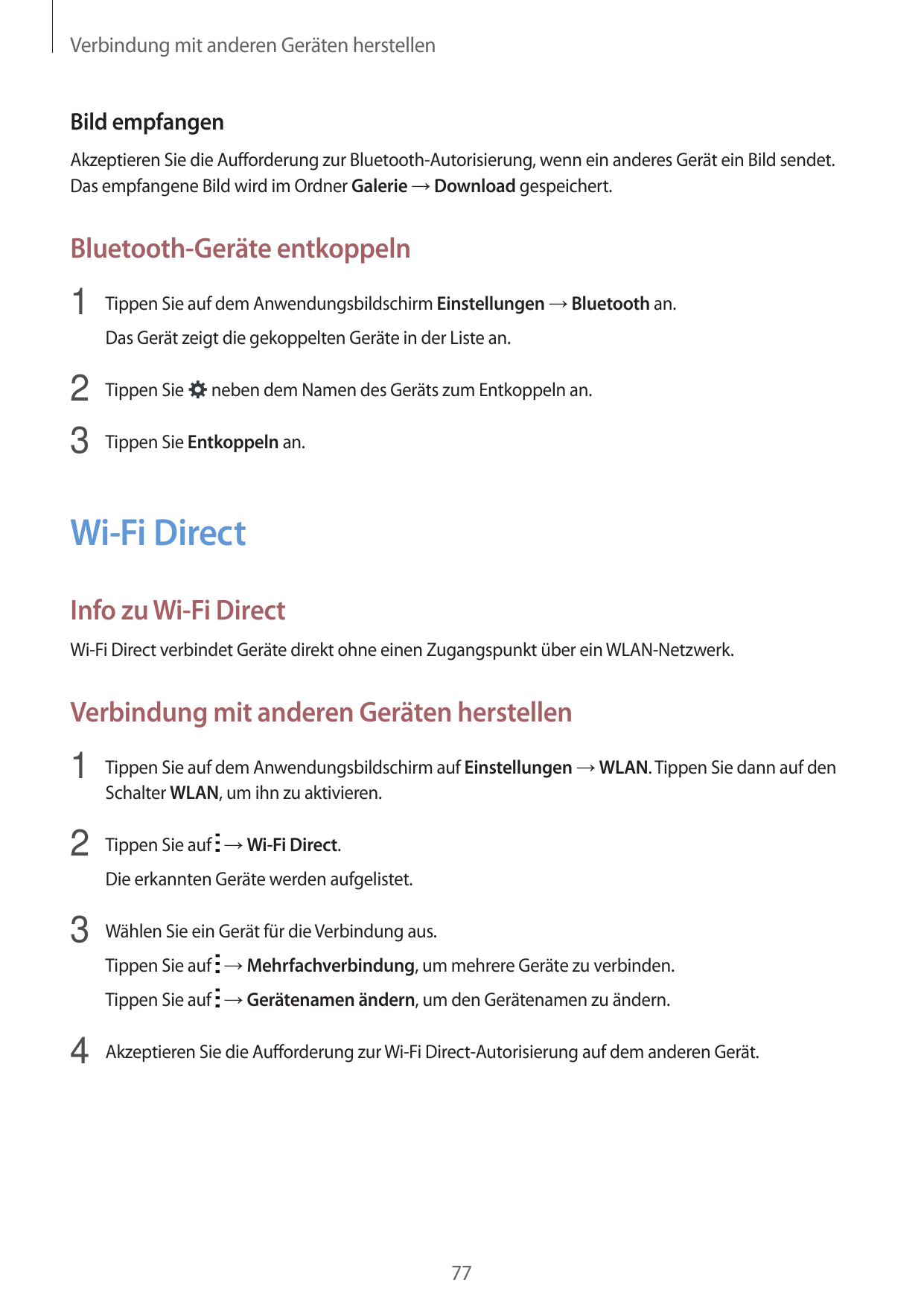 Verbindung mit anderen Geräten herstellenBild empfangenAkzeptieren Sie die Aufforderung zur Bluetooth-Autorisierung, wenn ein an