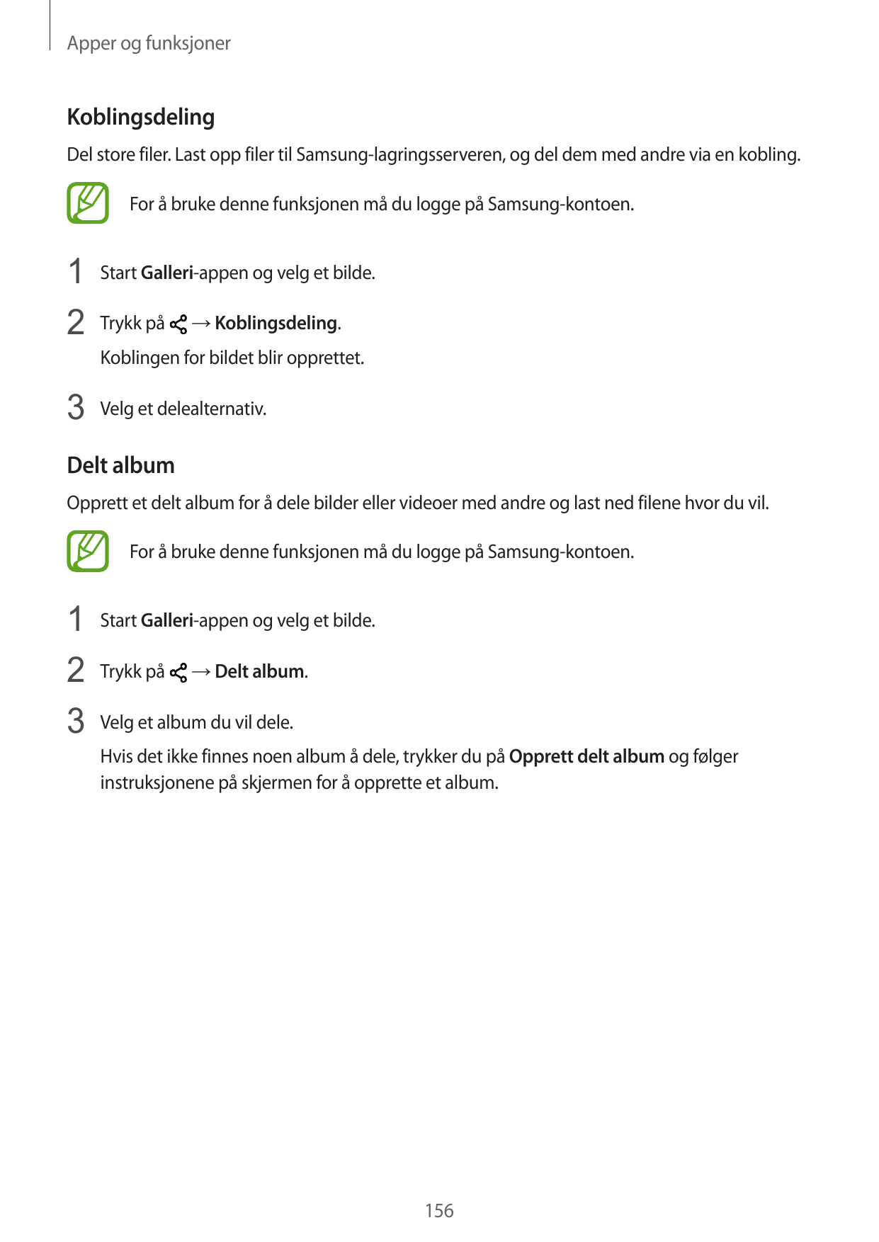 Apper og funksjonerKoblingsdelingDel store filer. Last opp filer til Samsung-lagringsserveren, og del dem med andre via en kobli