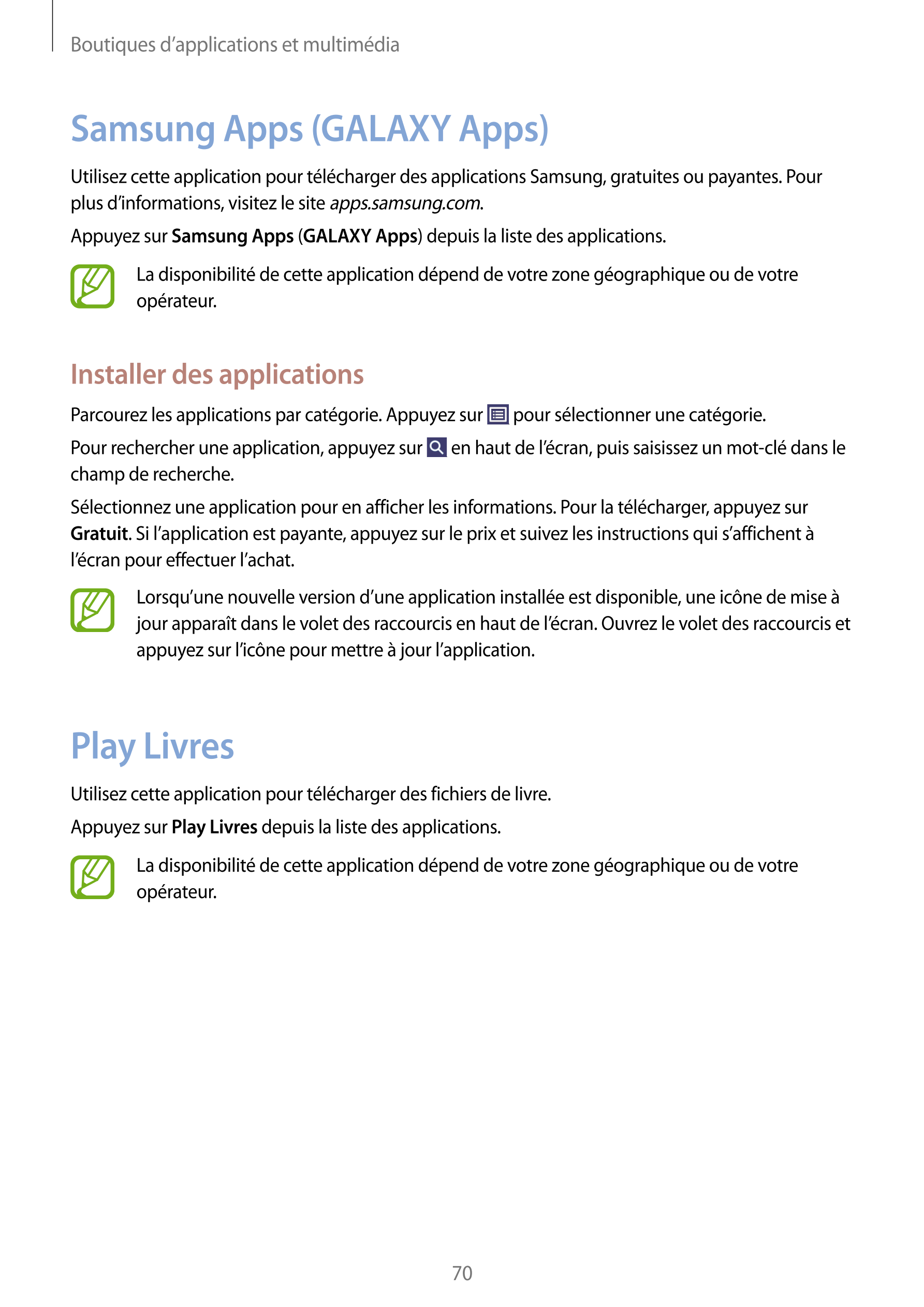 Boutiques d’applications et multimédia
Samsung Apps (GALAXY Apps)
Utilisez cette application pour télécharger des applications S