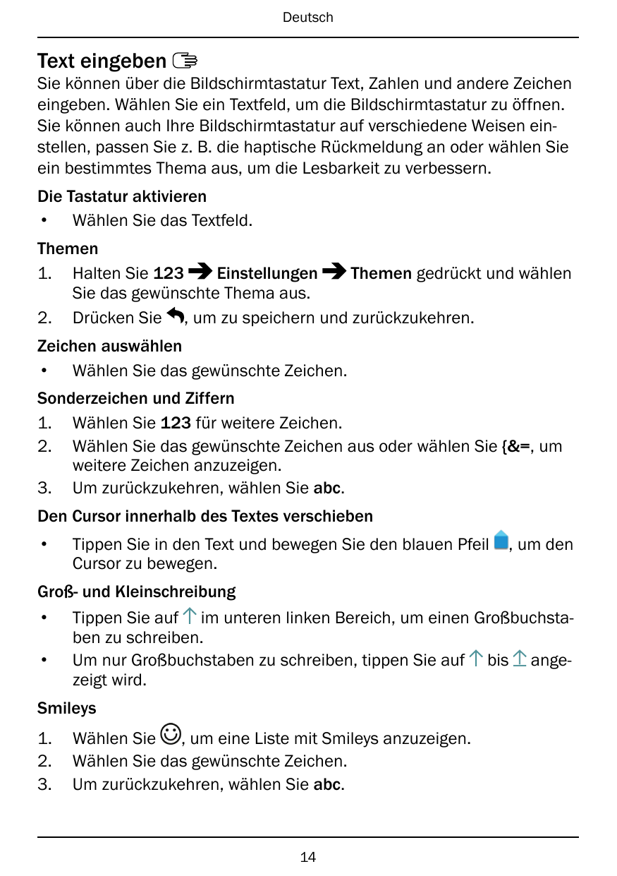 DeutschText eingebenSie können über die Bildschirmtastatur Text, Zahlen und andere Zeicheneingeben. Wählen Sie ein Textfeld, um 