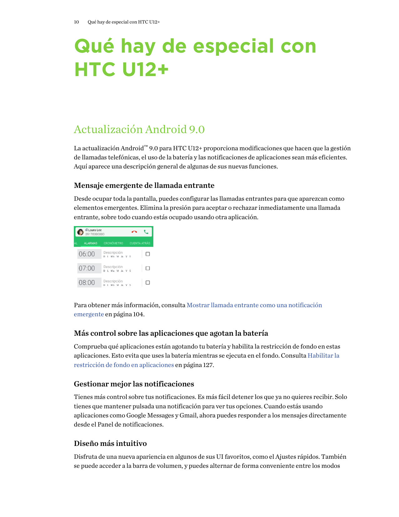 10Qué hay de especial con HTC U12+Qué hay de especial conHTC U12+Actualización Android 9.0La actualización Android™ 9.0 para HTC