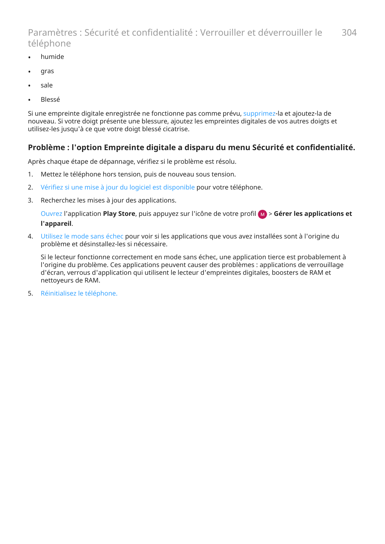 Paramètres : Sécurité et confidentialité : Verrouiller et déverrouiller letéléphone•humide•gras•sale•Blessé304Si une empreinte d