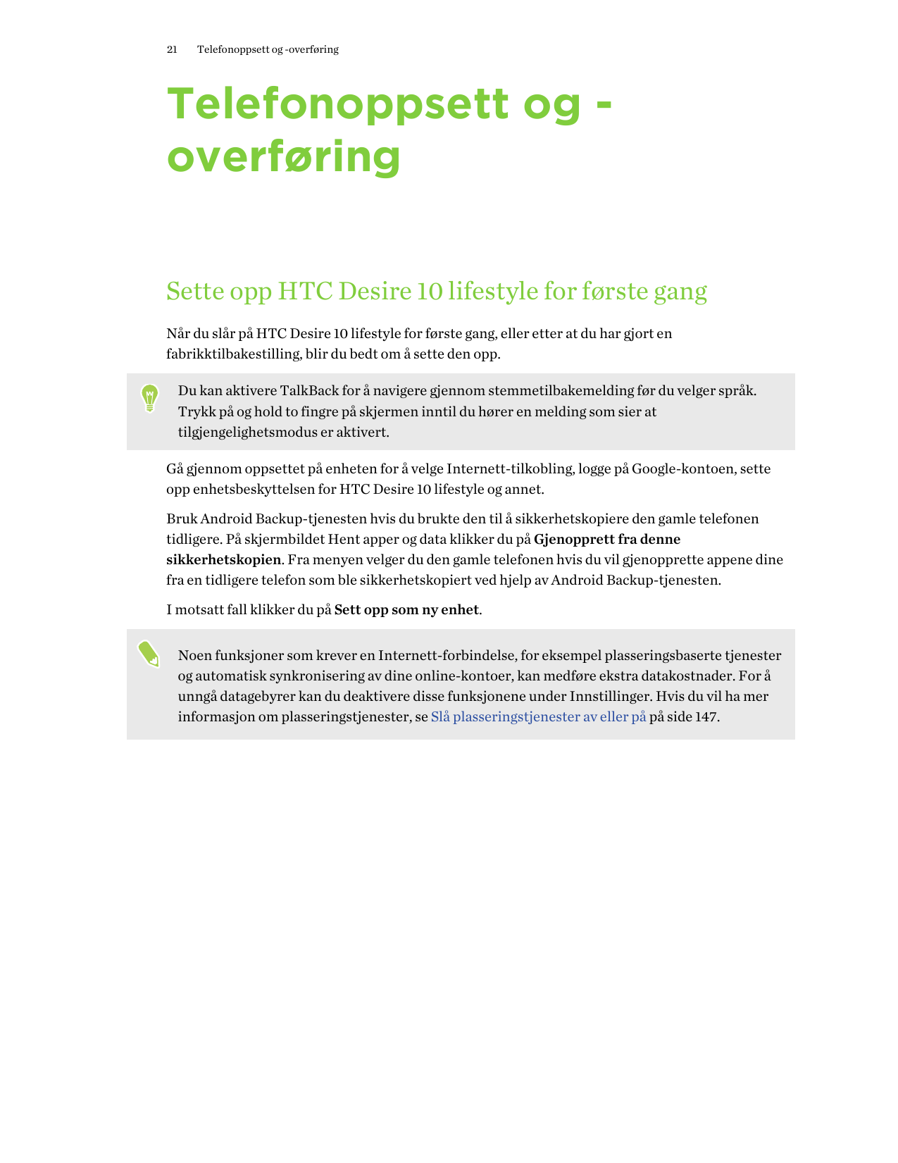 21Telefonoppsett og -overføringTelefonoppsett og overføringSette opp HTC Desire 10 lifestyle for første gangNår du slår på HTC D