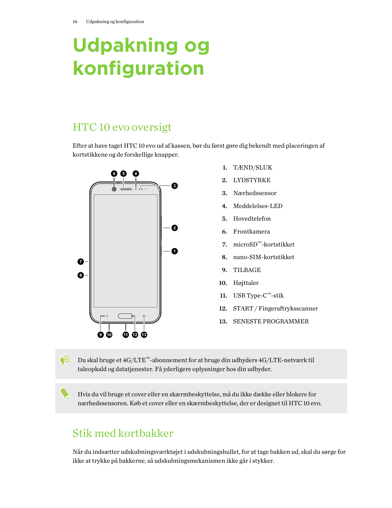 16Udpakning og konfigurationUdpakning ogkonfigurationHTC 10 evo oversigtEfter at have taget HTC 10 evo ud af kassen, bør du førs