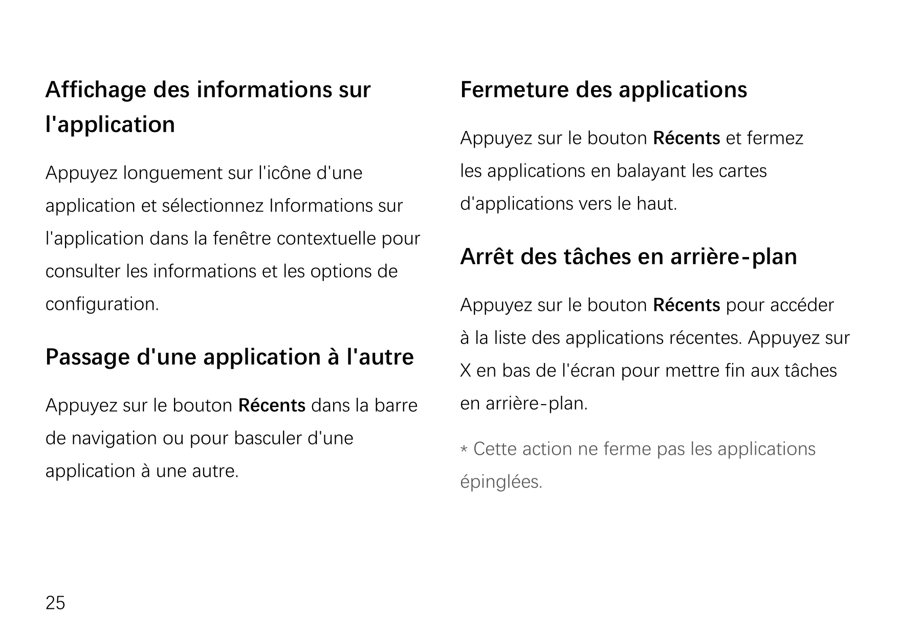 Affichage des informations surl'applicationFermeture des applicationsAppuyez longuement sur l'icône d'uneles applications en bal