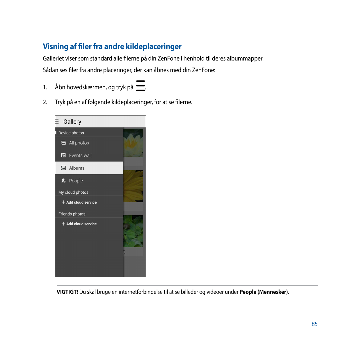 Visning af filer fra andre kildeplaceringerGalleriet viser som standard alle filerne på din ZenFone i henhold til deres albummap
