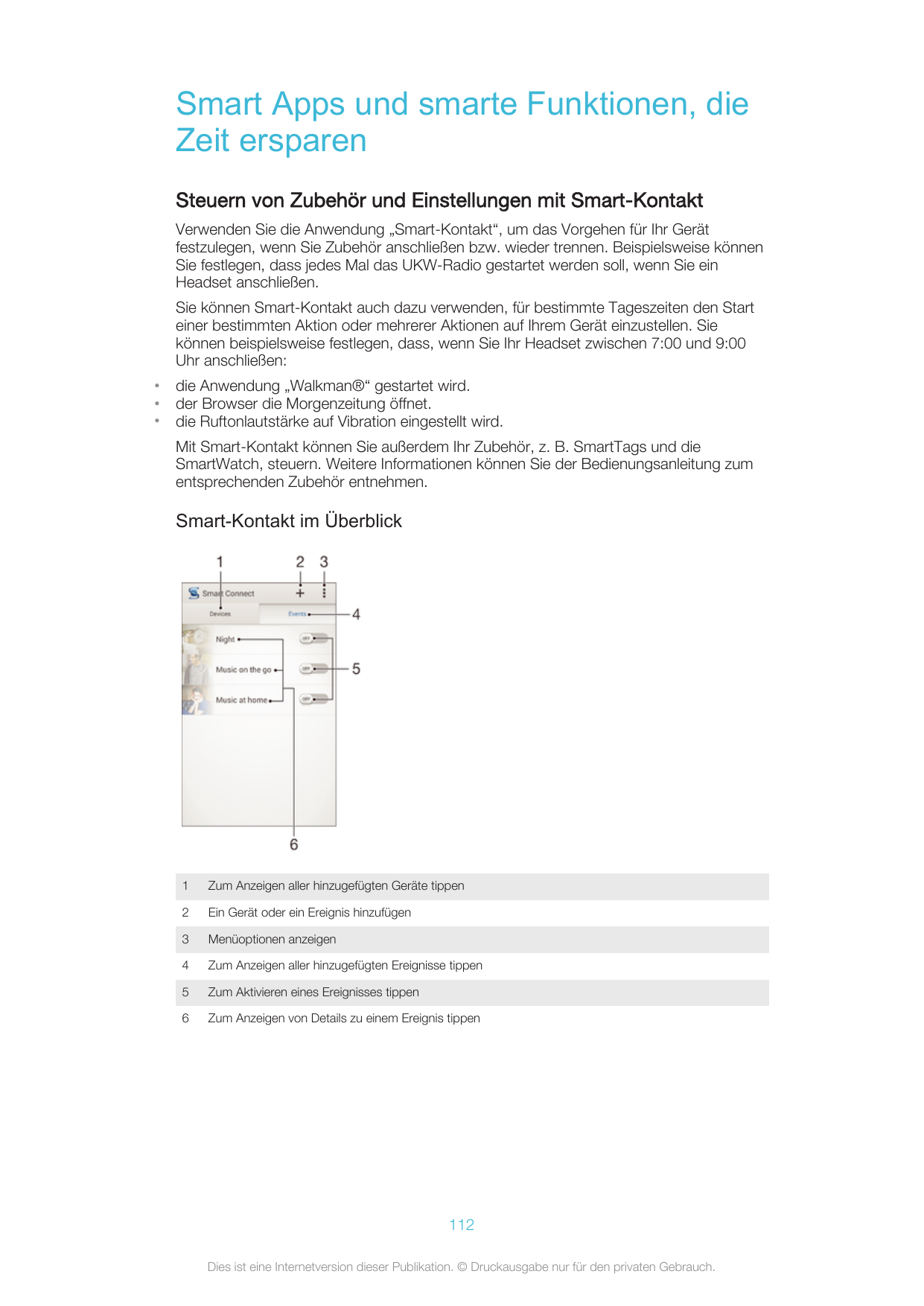 Smart Apps und smarte Funktionen, dieZeit ersparenSteuern von Zubehör und Einstellungen mit Smart-KontaktVerwenden Sie die Anwen