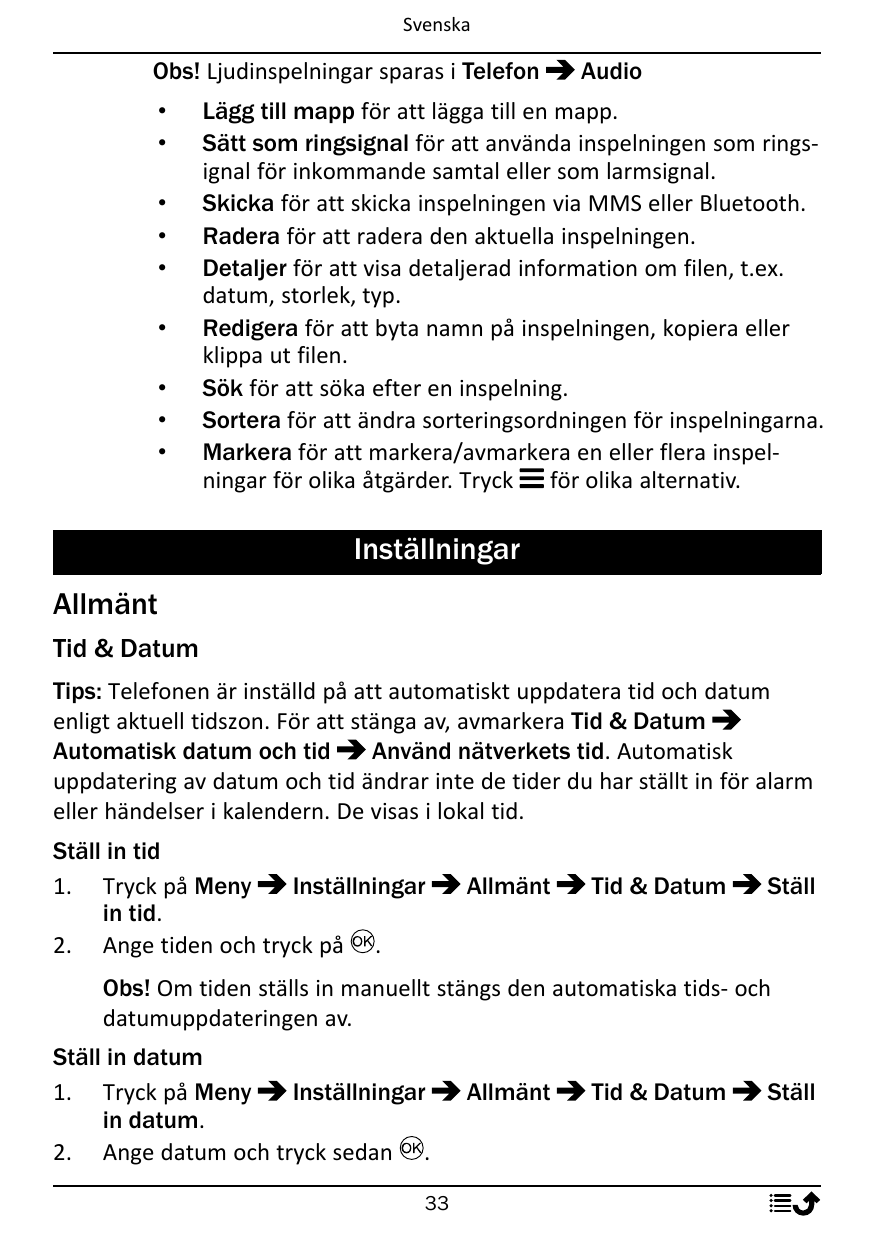 SvenskaObs! Ljudinspelningar sparas i Telefon•••••••••AudioLägg till mapp för att lägga till en mapp.Sätt som ringsignal för att