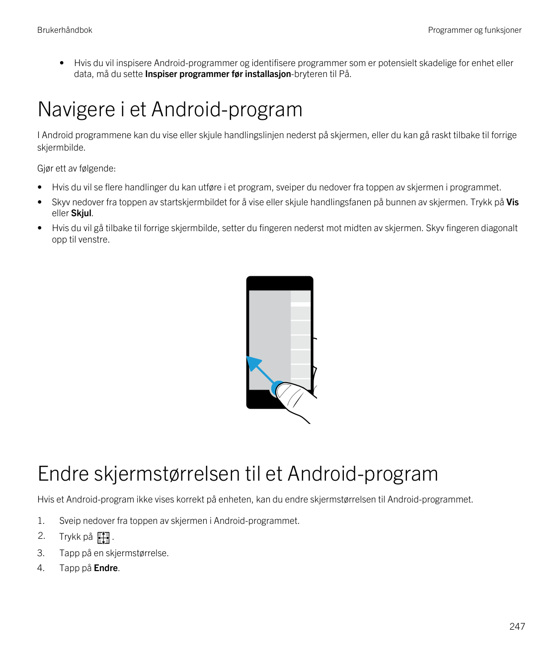 Brukerhåndbok•Programmer og funksjonerHvis du vil inspisere Android-programmer og identifisere programmer som er potensielt skad