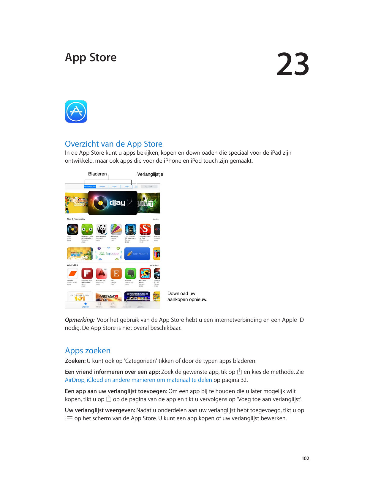 23App StoreOverzicht van de App StoreIn de App Store kunt u apps bekijken, kopen en downloaden die speciaal voor de iPad zijnont