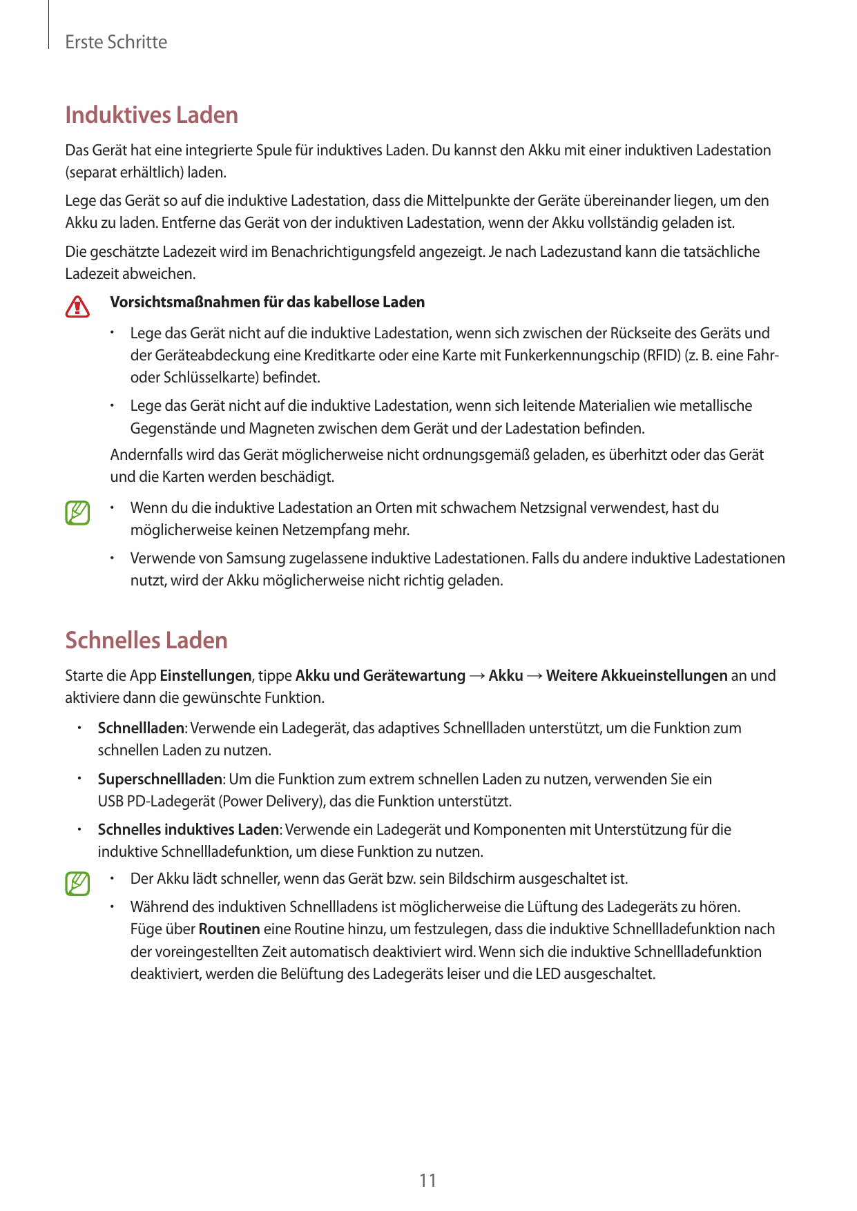 Erste SchritteInduktives LadenDas Gerät hat eine integrierte Spule für induktives Laden. Du kannst den Akku mit einer induktiven