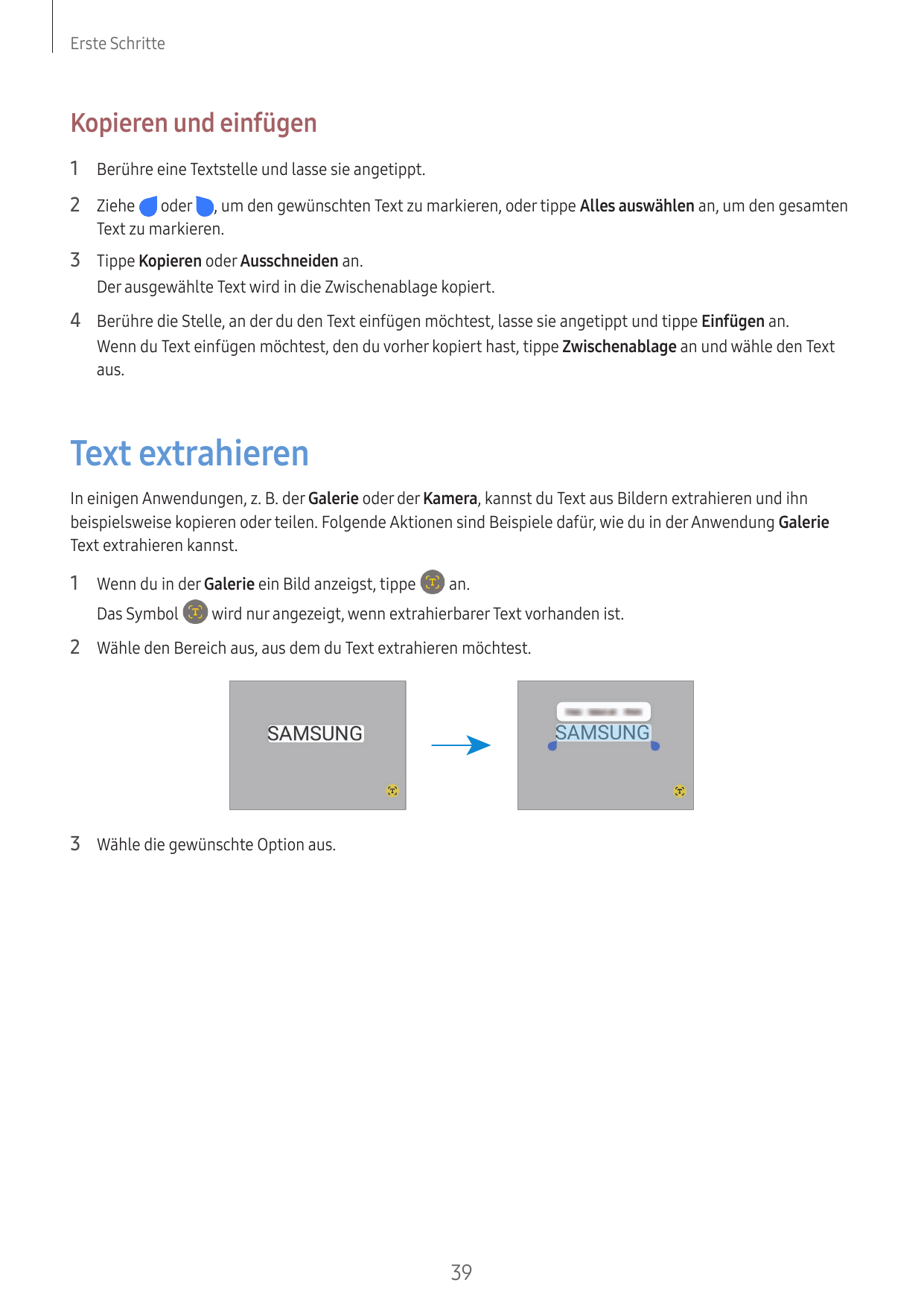 Erste SchritteKopieren und einfügen1 Berühre eine Textstelle und lasse sie angetippt.2 Zieheoder , um den gewünschten Text zu ma