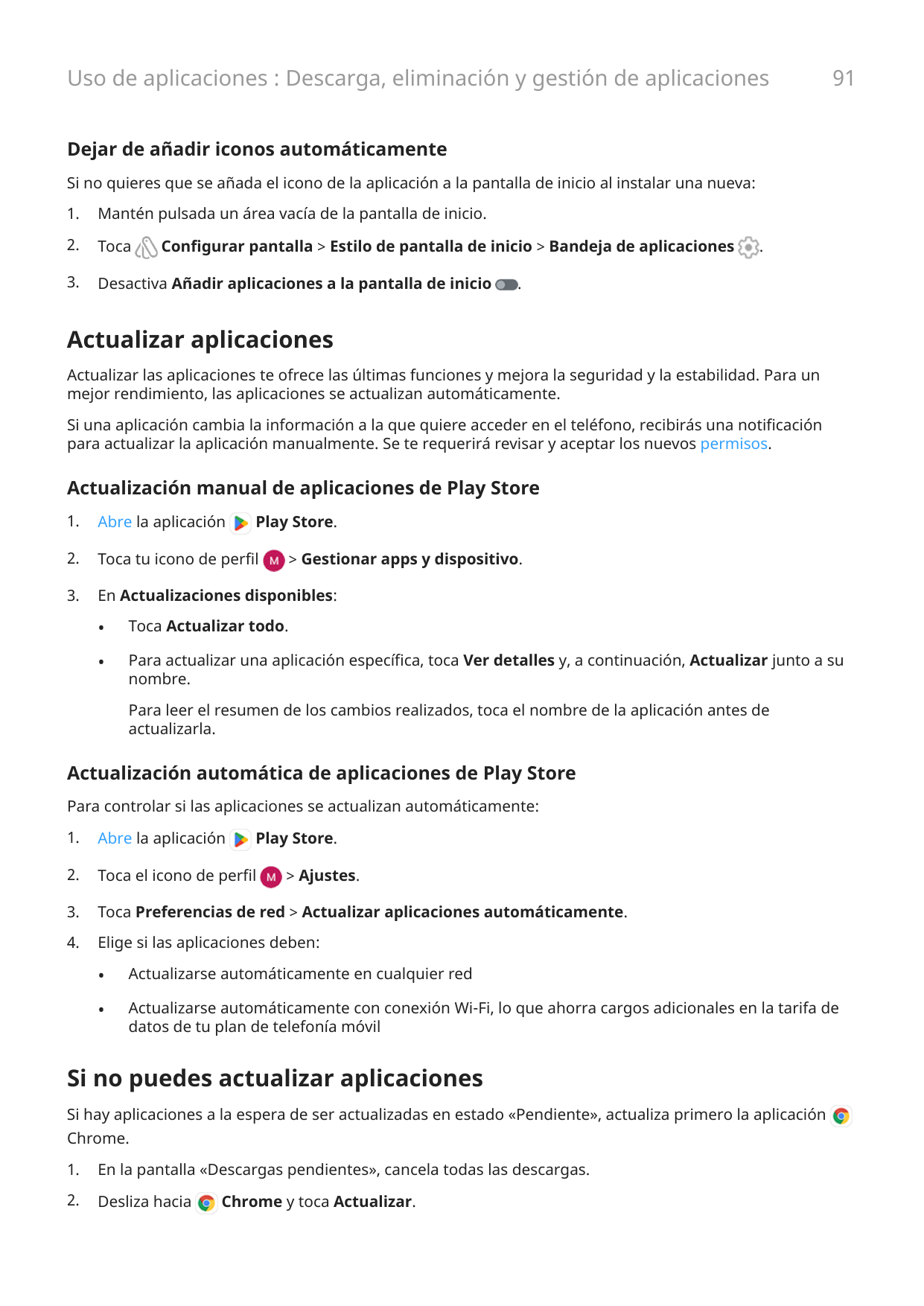 Uso de aplicaciones : Descarga, eliminación y gestión de aplicaciones91Dejar de añadir iconos automáticamenteSi no quieres que s