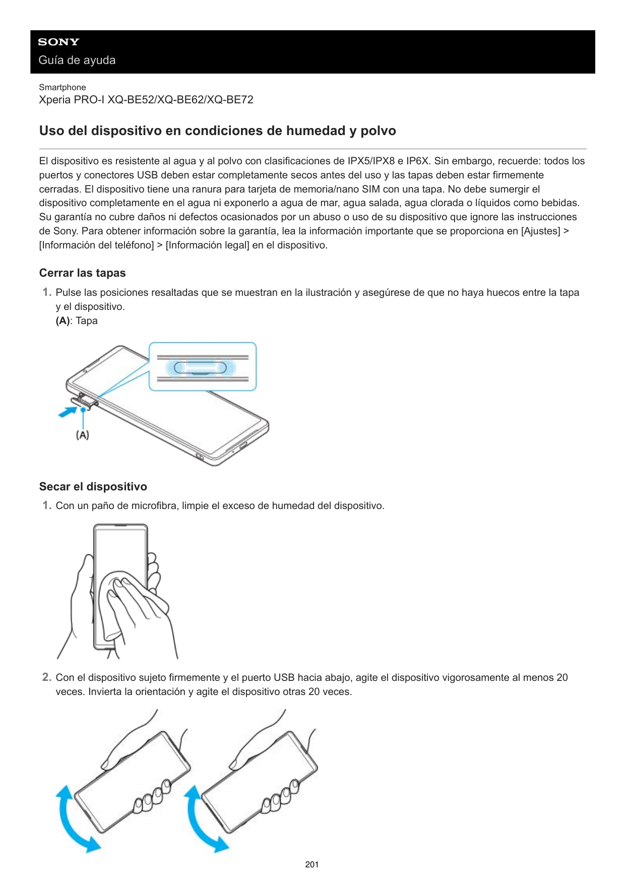Guía de ayudaSmartphoneXperia PRO-I XQ-BE52/XQ-BE62/XQ-BE72Uso del dispositivo en condiciones de humedad y polvoEl dispositivo e