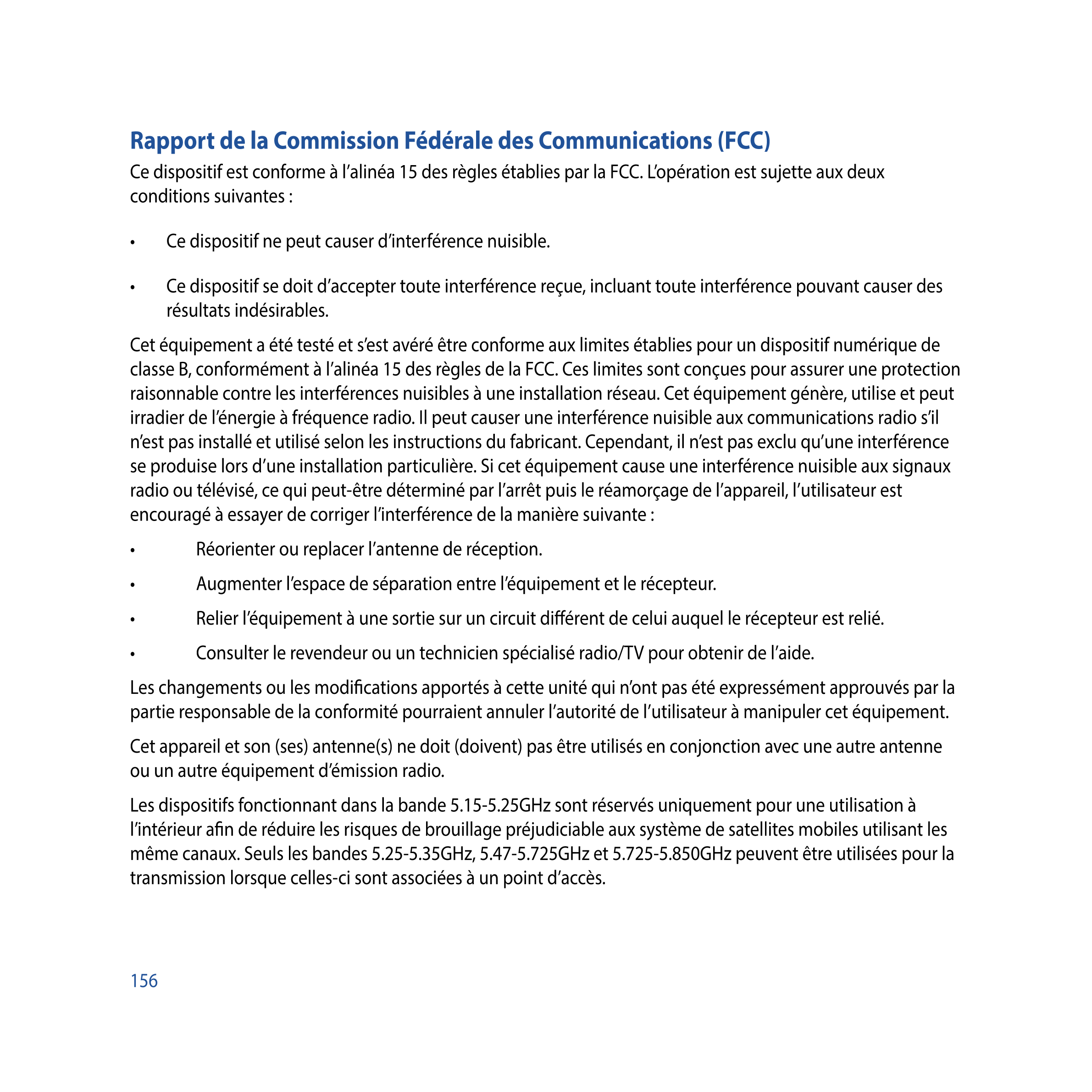 Rapport de la Commission Fédérale des Communications (FCC)
Ce dispositif est conforme à l’alinéa 15 des règles établies par la F
