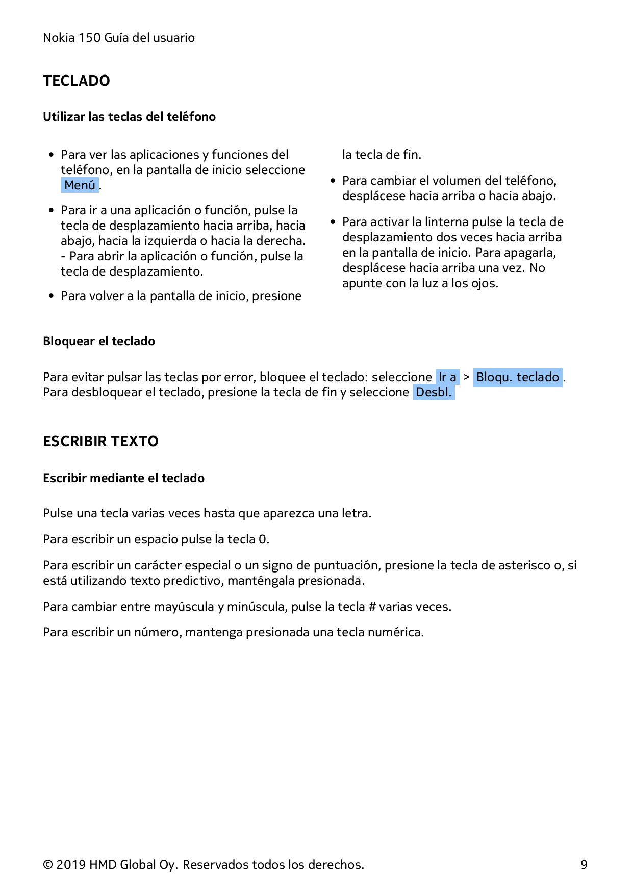 Nokia 150 Guía del usuarioTECLADOUtilizar las teclas del teléfono• Para ver las aplicaciones y funciones delteléfono, en la pant
