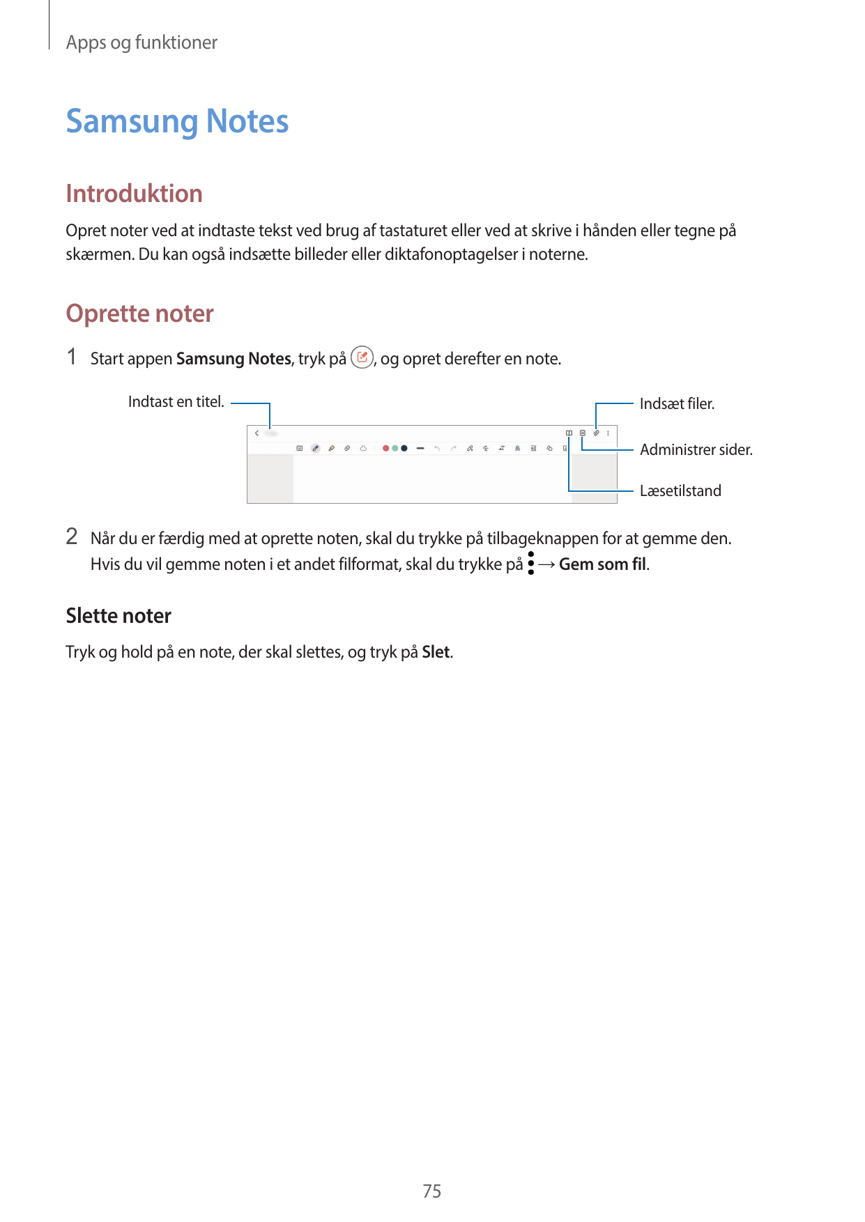 Apps og funktionerSamsung NotesIntroduktionOpret noter ved at indtaste tekst ved brug af tastaturet eller ved at skrive i hånden