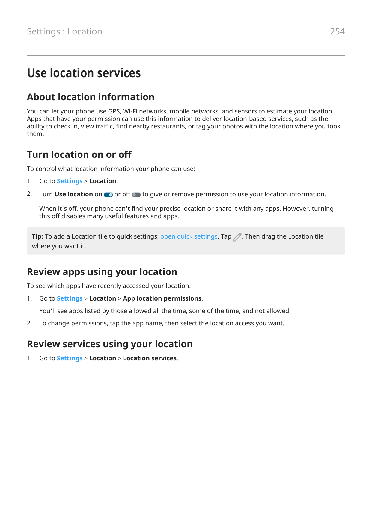 Settings : Location254Use location servicesAbout location informationYou can let your phone use GPS, Wi‑Fi networks, mobile netw