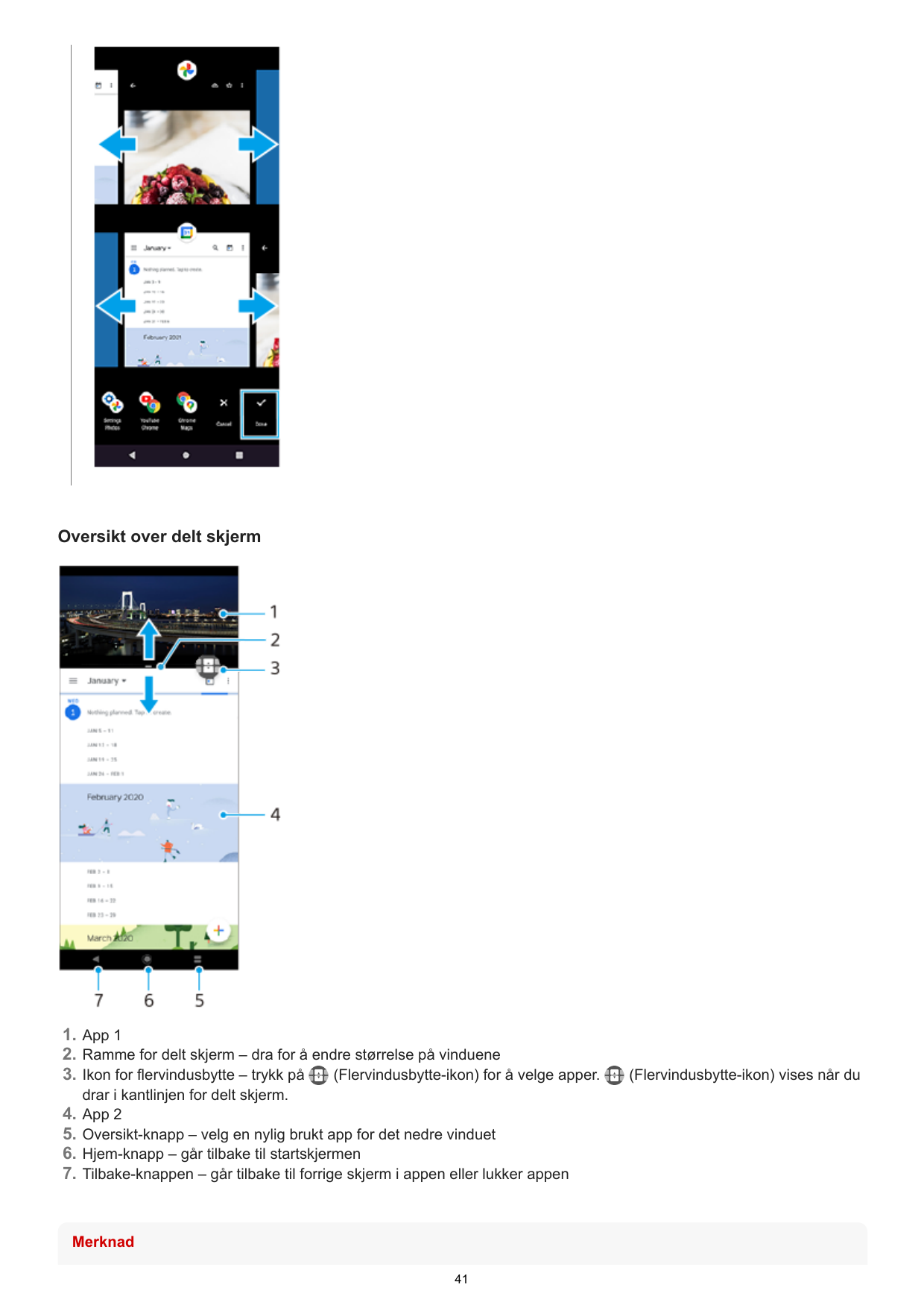 Oversikt over delt skjerm1. App 12. Ramme for delt skjerm – dra for å endre størrelse på vinduene3. Ikon for flervindusbytte – t
