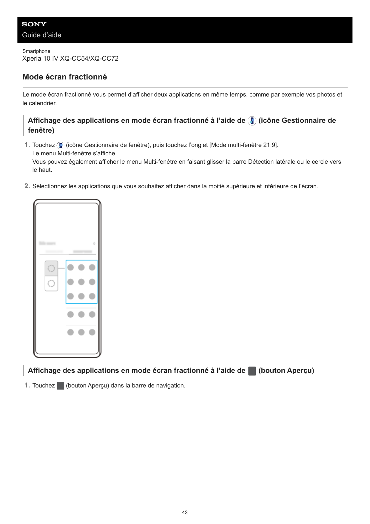 Guide d’aideSmartphoneXperia 10 IV XQ-CC54/XQ-CC72Mode écran fractionnéLe mode écran fractionné vous permet d’afficher deux appl