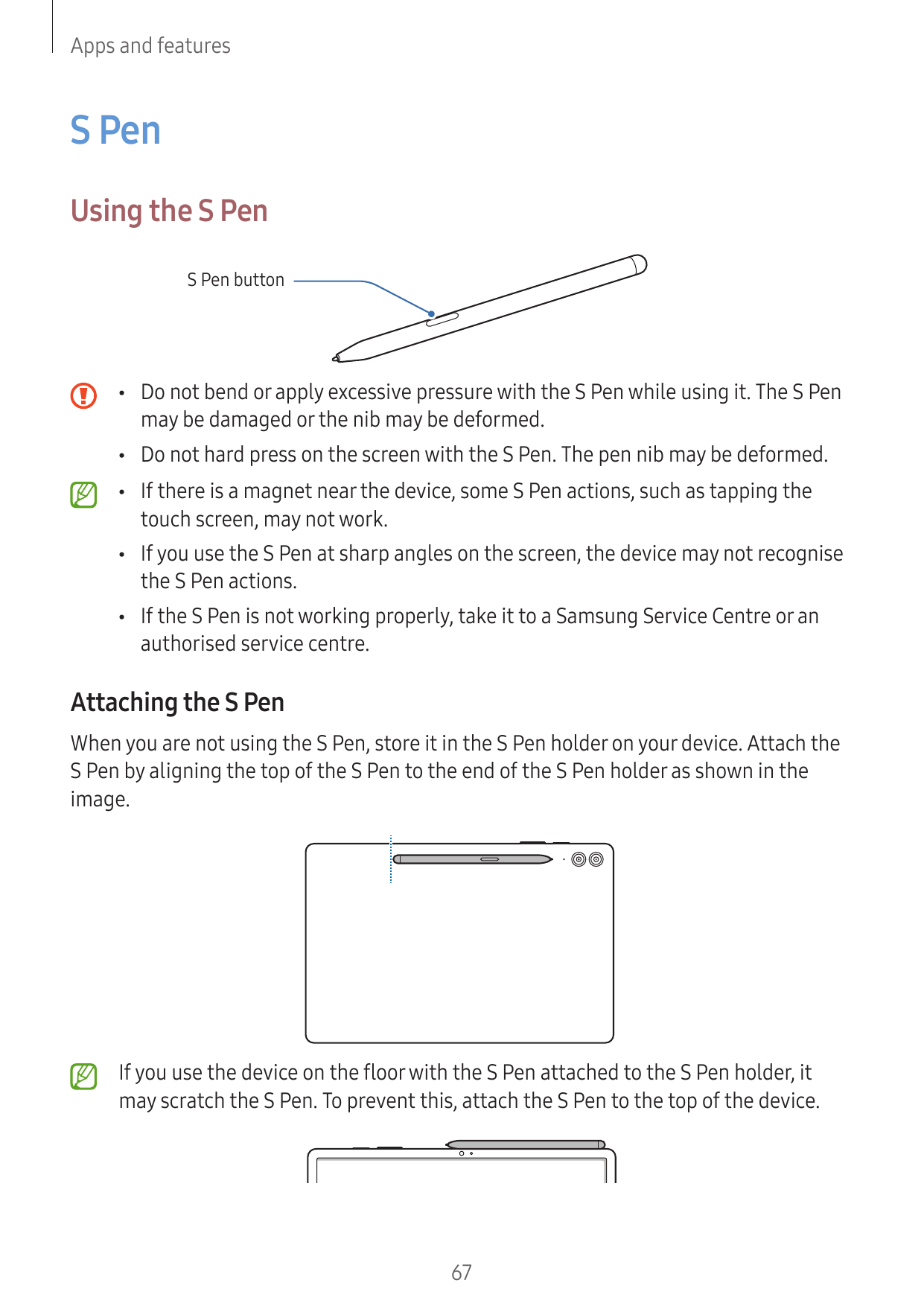 Apps and featuresS PenUsing the S PenS Pen button•Do not bend or apply excessive pressure with the S Pen while using it. The S P