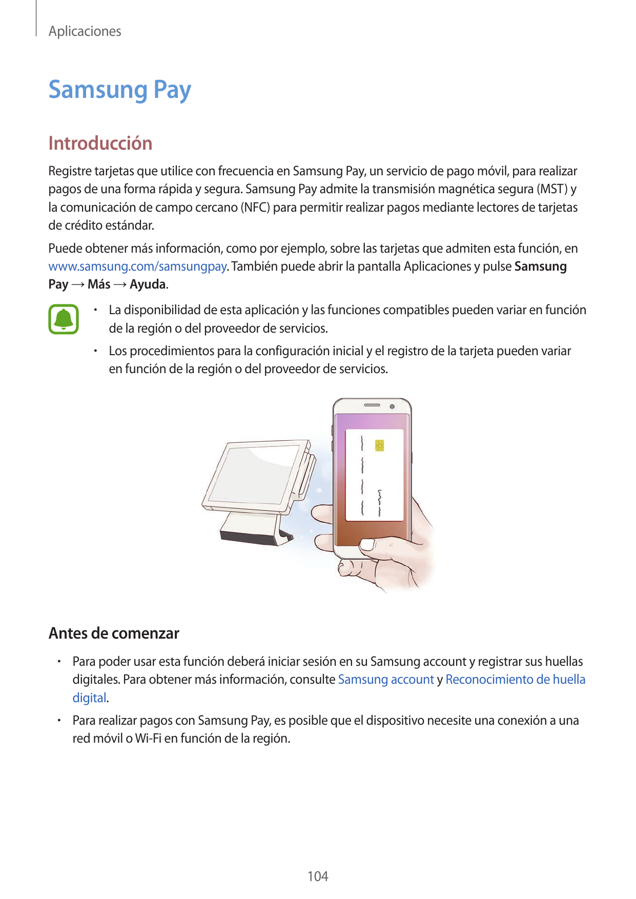 AplicacionesSamsung PayIntroducciónRegistre tarjetas que utilice con frecuencia en Samsung Pay, un servicio de pago móvil, para 