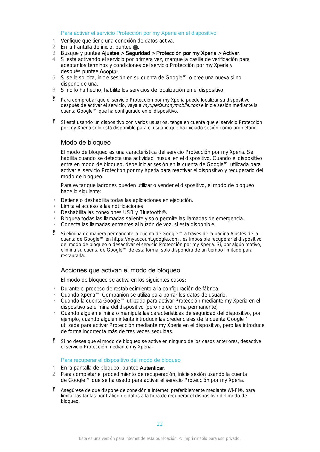 123456Para activar el servicio Protección por my Xperia en el dispositivoVerifique que tiene una conexión de datos activa.En la 