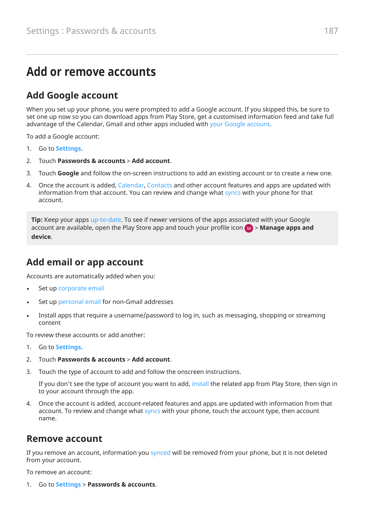 Settings : Passwords & accounts187Add or remove accountsAdd Google accountWhen you set up your phone, you were prompted to add a