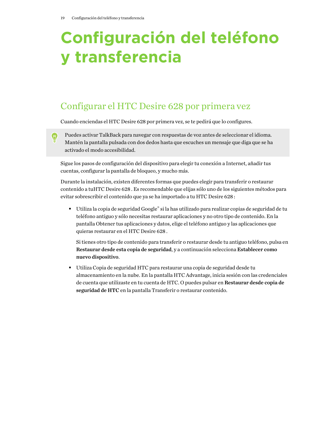 19Configuración del teléfono y transferenciaConfiguración del teléfonoy transferenciaConfigurar el HTC Desire 628 por primera ve