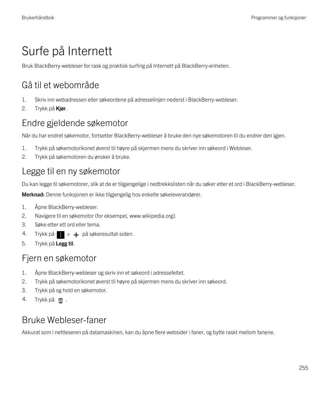 BrukerhåndbokProgrammer og funksjonerSurfe på InternettBruk BlackBerry-webleser for rask og praktisk surfing på Internett på Bla