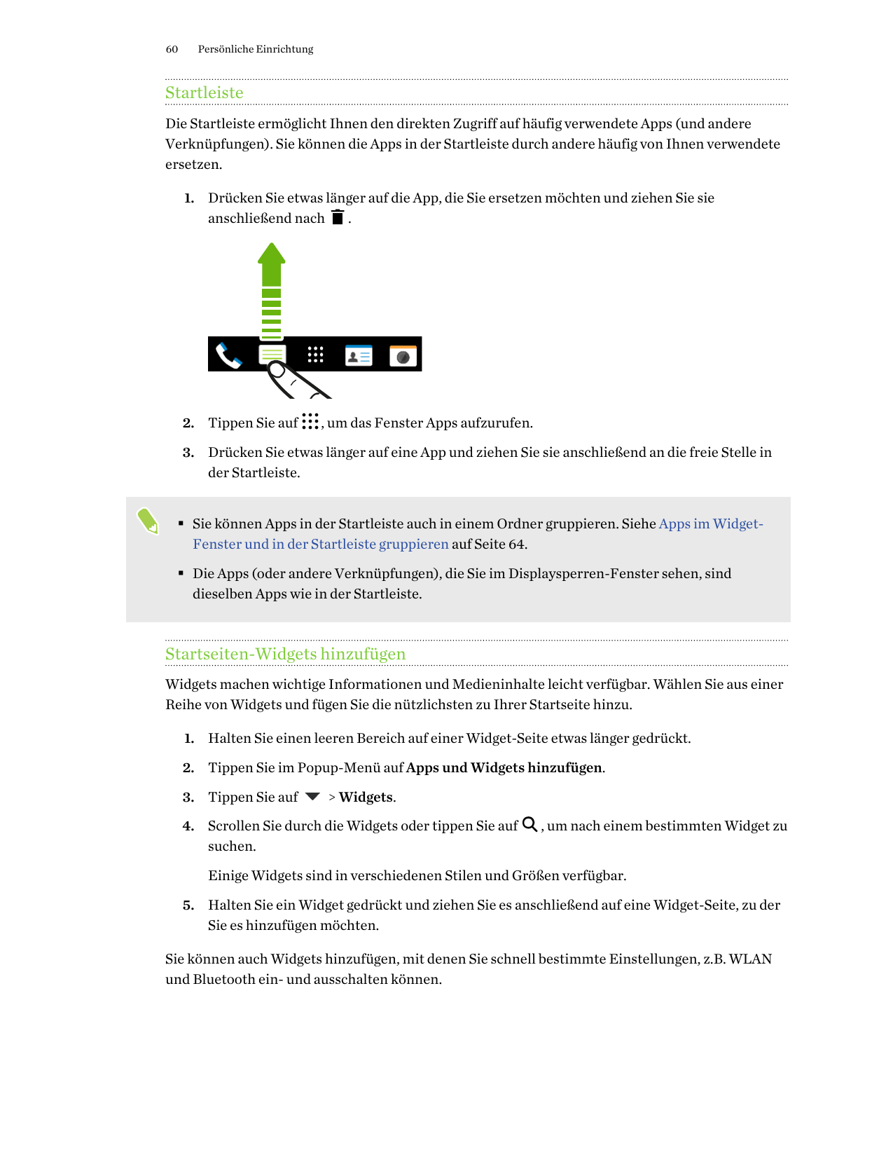 60Persönliche EinrichtungStartleisteDie Startleiste ermöglicht Ihnen den direkten Zugriff auf häufig verwendete Apps (und andere