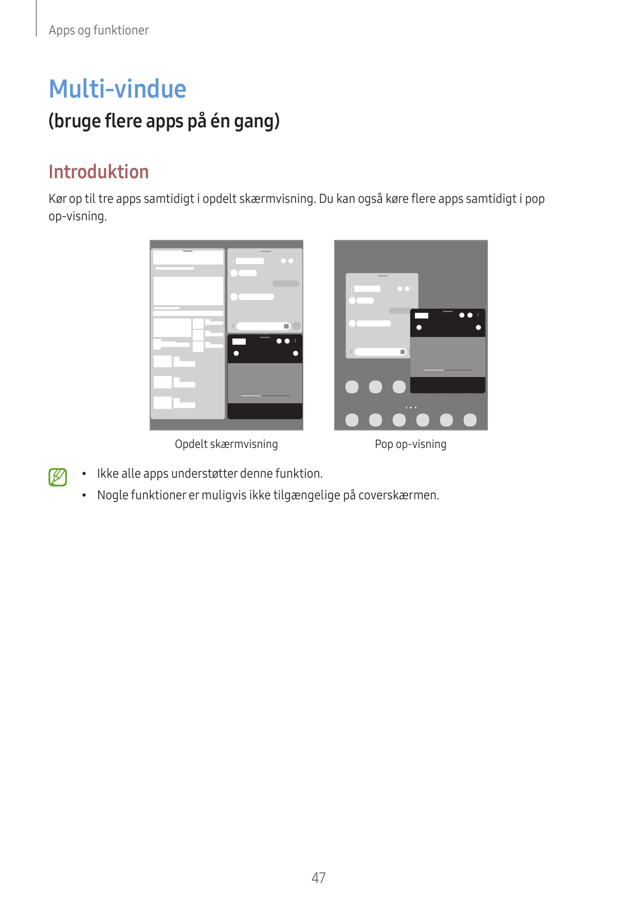 Apps og funktionerMulti-vindue(bruge flere apps på én gang)IntroduktionKør op til tre apps samtidigt i opdelt skærmvisning. Du k