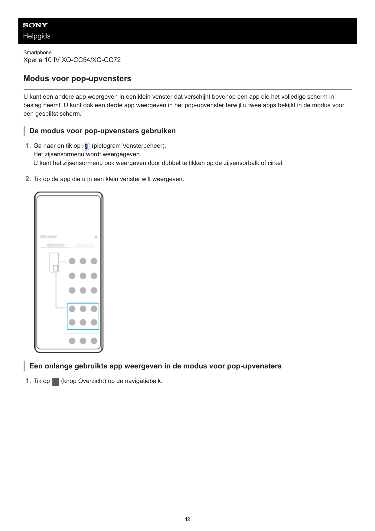 HelpgidsSmartphoneXperia 10 IV XQ-CC54/XQ-CC72Modus voor pop-upvenstersU kunt een andere app weergeven in een klein venster dat 