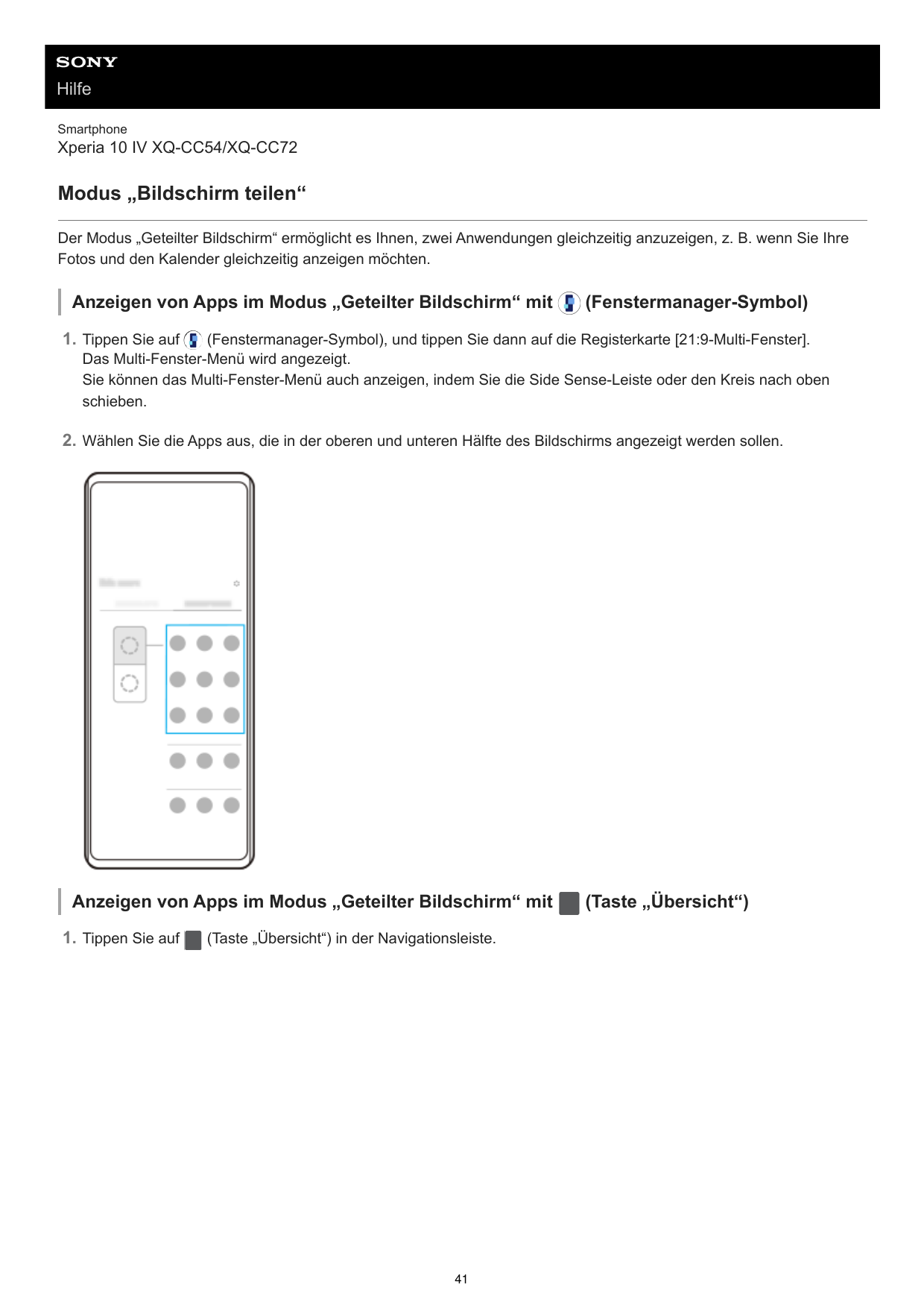 HilfeSmartphoneXperia 10 IV XQ-CC54/XQ-CC72Modus „Bildschirm teilen“Der Modus „Geteilter Bildschirm“ ermöglicht es Ihnen, zwei A