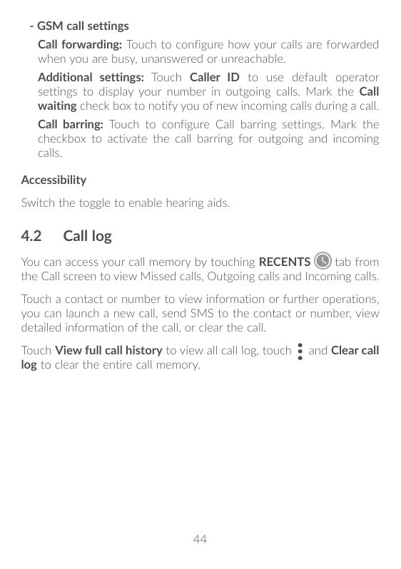 - GSM call settingsCall forwarding: Touch to configure how your calls are forwardedwhen you are busy, unanswered or unreachable.