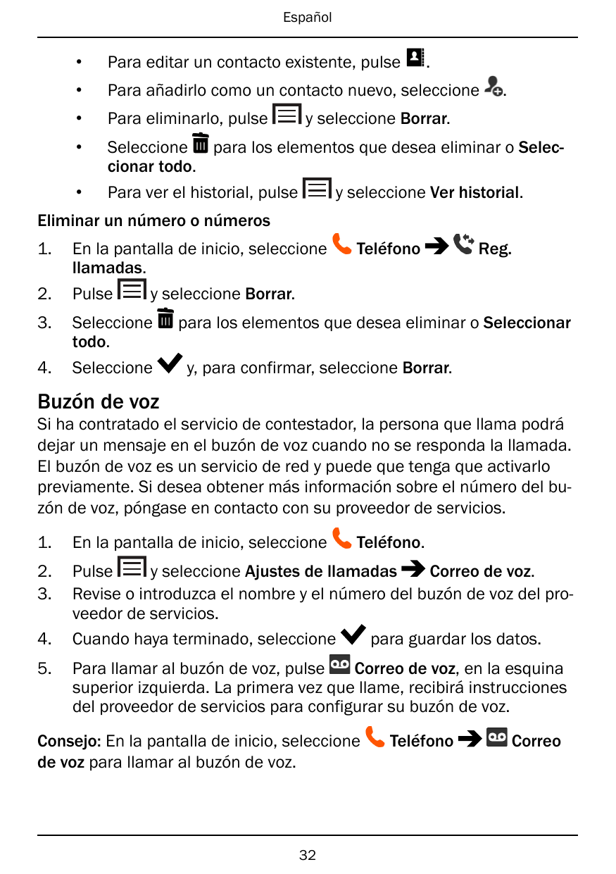 Español•Para editar un contacto existente, pulse•Para añadirlo como un contacto nuevo, seleccione•Para eliminarlo, pulse•Selecci