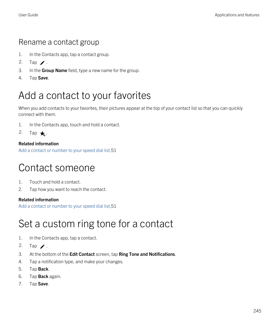 User GuideApplications and featuresRename a contact group1.In the Contacts app, tap a contact group.2.Tap3.In the Group Name fie