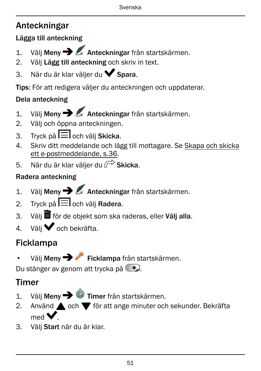 SvenskaAnteckningarLägga till anteckning1.2.Välj MenyAnteckningar från startskärmen.Välj Lägg till anteckning och skriv in text.