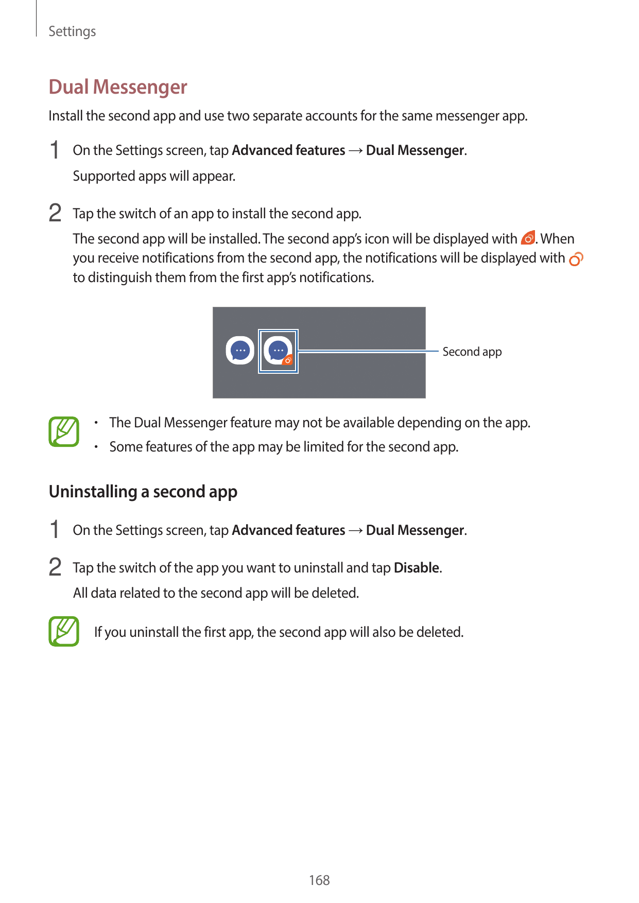 SettingsDual MessengerInstall the second app and use two separate accounts for the same messenger app.1 On the Settings screen, 