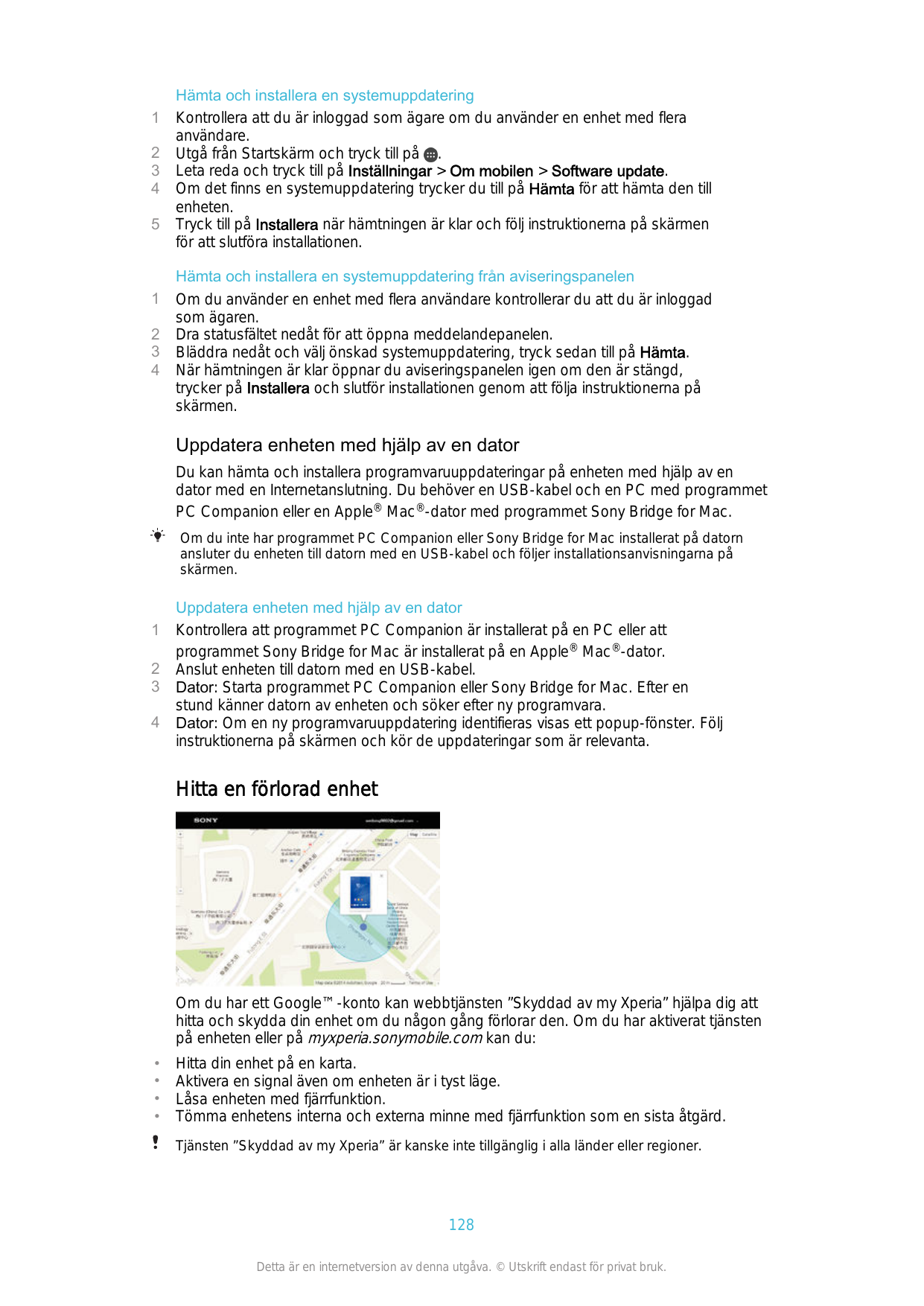 123451234Hämta och installera en systemuppdateringKontrollera att du är inloggad som ägare om du använder en enhet med fleraanvä