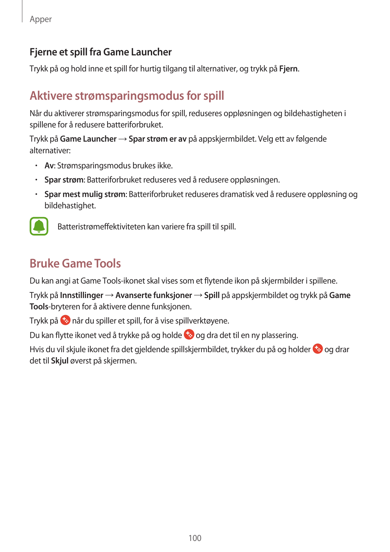 ApperFjerne et spill fra Game LauncherTrykk på og hold inne et spill for hurtig tilgang til alternativer, og trykk på Fjern.Akti
